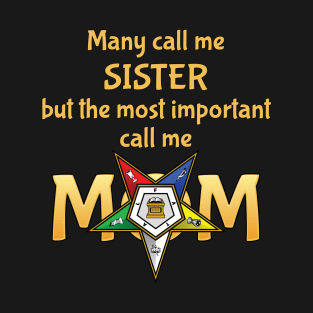 OES Many Call Me Sister Order Of The Eastern Star T-Shirt