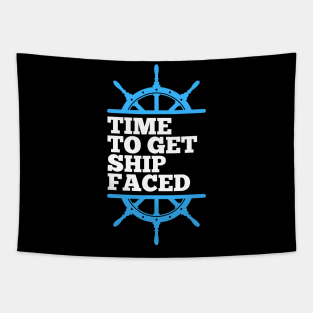 Funny design for a cruise vacation "Time to get ship faced" Tapestry