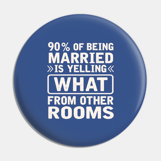 90 % of being married is yelling what from other rooms Pin by TheDesignDepot