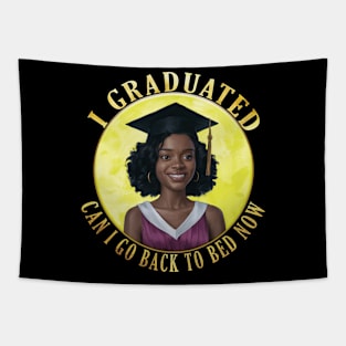 Black Women Power - I Graduated Can I Go Back To Bed Now Tapestry