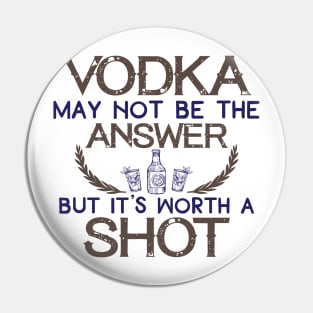 Vodka May Not Be The Answer Funny Alcohol Joke Pin