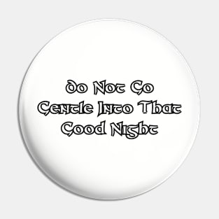 Do not go gentle into that good night Pin