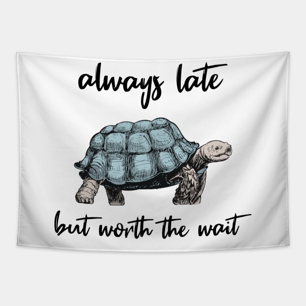 always late but worth the wait Tapestry by Norzeatic