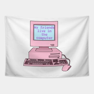 My friends live in the computer (Y2K, pink,) Tapestry