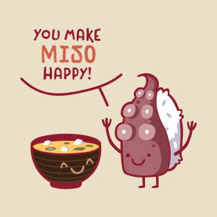 You make miso happy T-Shirt