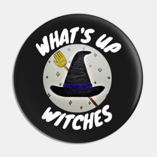 Whats Up Witches, Funny Halloween, Witch Hat With Broom Pin