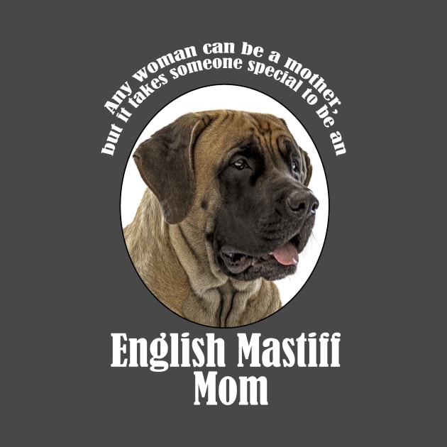 Mastiff Mom by You Had Me At Woof