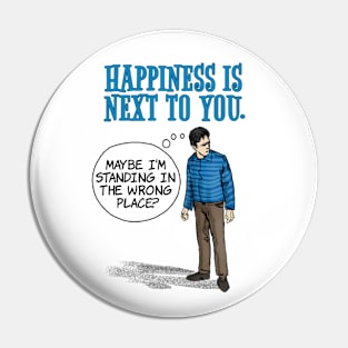 Happiness is next to you Pin