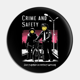 Crime and Safety Live Together in Perfect Harmony Pin