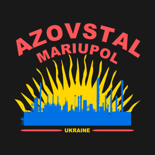 Ukraine Azovstal Mariupol T-Shirt