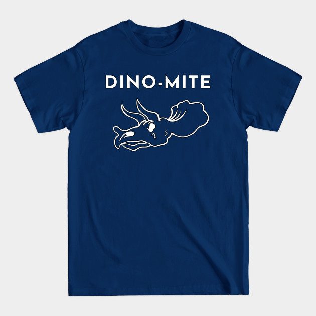 Disover Dino-mite - Joke - T-Shirt