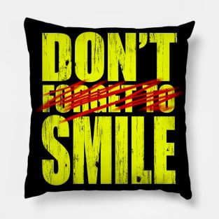 Don't Forget To Smile Pillow