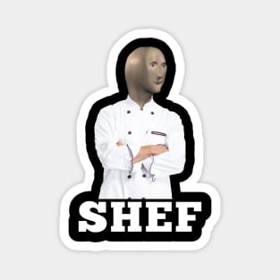 SHEF MEME Magnet