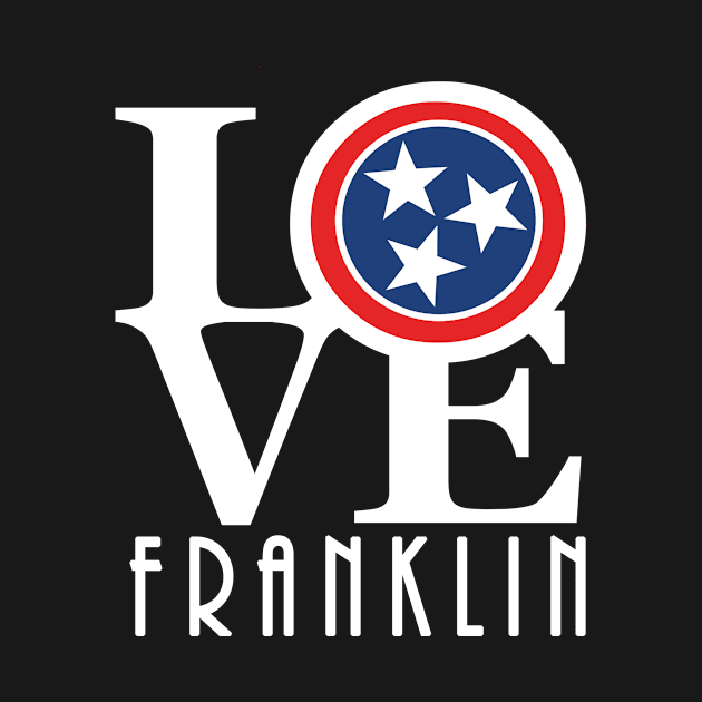 LOVE Franklin Tennessee by Tennessee