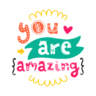 you are amazing T-Shirt