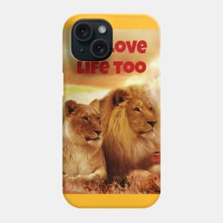 We Love Life Too Phone Case