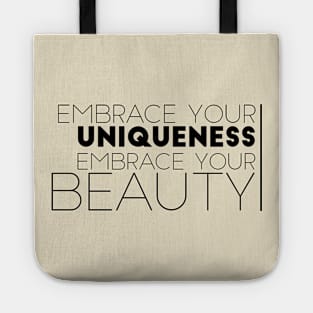 Embrace Your Uniqueness, Embrace Your Beauty Tote