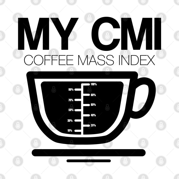 My Coffee Mass Index Coffee Design by TeddyTees