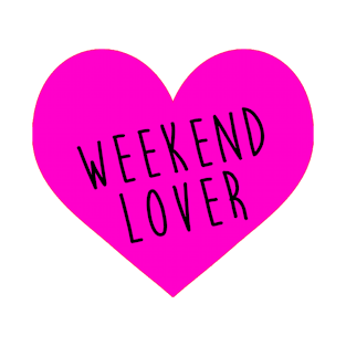 Weekend Lover T-Shirt