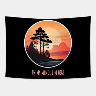 WILDERNESS SUNSET  IN MY MIND , I'M HERE Tapestry