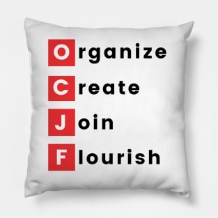 Organize, Create, Join, Flourish Pillow