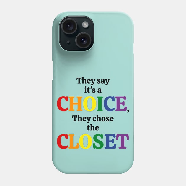 They Say it's a Choice, They Chose the Closet Phone Case by Slave Of Yeshua