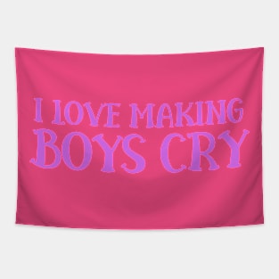 Feminist 'I Love Making Boys Cry' T-Shirt – Edgy Fashion Statement, Confidence-Boosting Casual Wear, Ideal Gift for Strong Women Tapestry