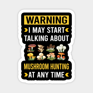 Warning Mushroom Hunting Mushrooms Mushrooming Mycology Mycologist Foraging Forager Magnet