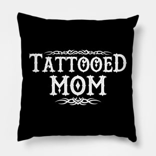 Proud Tattooed Mom Inked Mom Gift For Inked Tattooed Moms Mothers Pillow