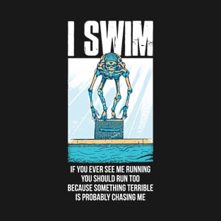 I Swim Funny Swimming Gift T-Shirt