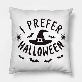 I Prefer Halloween Pillow