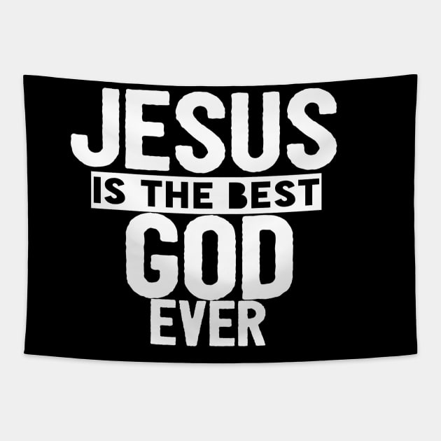 JESUS IS THE BEST GOD EVER SHIRT- FUNNY CHRISTIAN GIFT Tapestry by Happy - Design