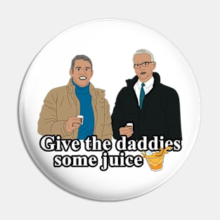 Give The Daddies Some Juice Pin