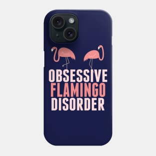 Funny Obsessive Flamingo Disorder Phone Case