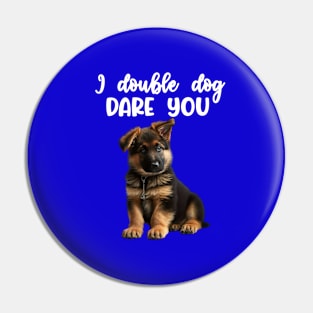 Dog I double dog dare you funny german shepherd puppy Pin