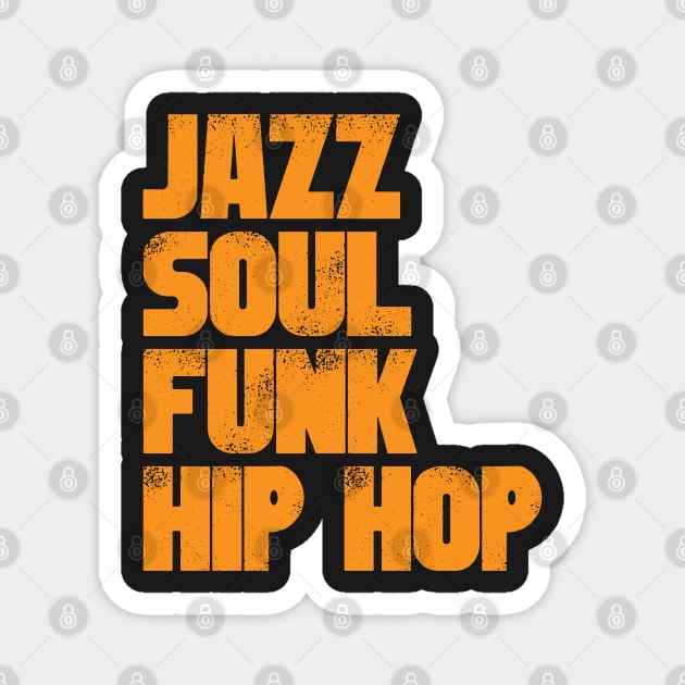 Jazz Soul Funk Hip Hop Magnet by UrbanLifeApparel