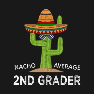 Fun Second Grade Student Meme | Funny Nacho Average 2nd Grader T-Shirt