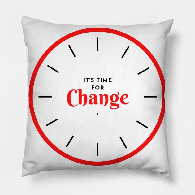 Its time for change Pillow by ibarna