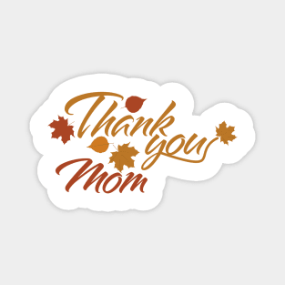 Thank You Mom with Fall Leaves Magnet