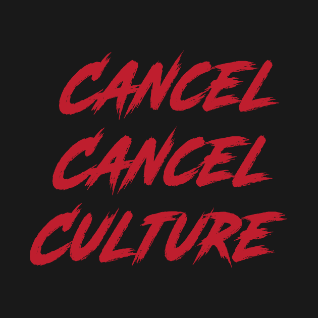Cancel Cancel Culture Political Statement by vikki182@hotmail.co.uk