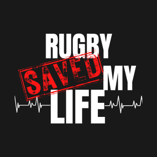 rugby Saved My Life T-Shirt