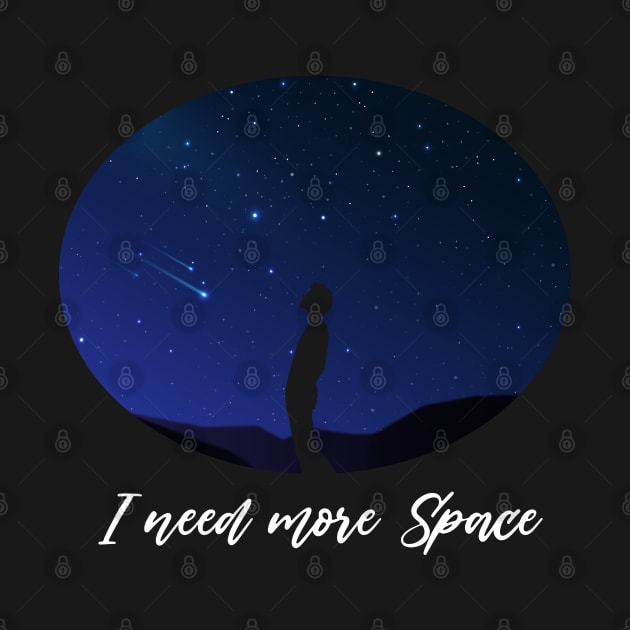 I Need Space Night Sky Funny Science Astronomy Galaxy Stars by Blink_Imprints10