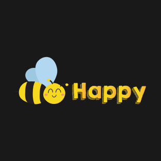 Be Happy T-Shirt