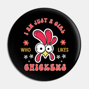 I Am Just A Girl Who Likes Chickens Pin