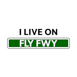 I live on Fly Fwy T-Shirt