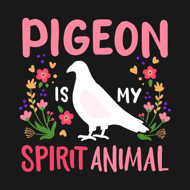 Pigeon Birds Spirit Animal Pigeon Lover - Pigeon - T-Shirt