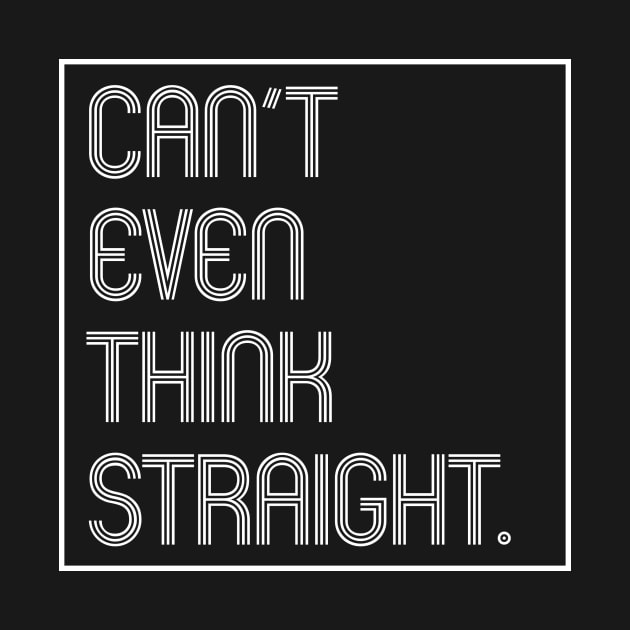 Can't Even Think Straight by SquareClub