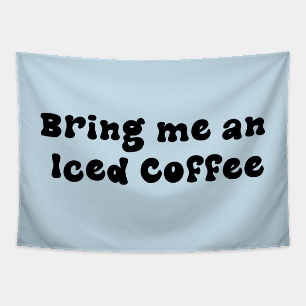 Bring me an Iced Coffee - Black Tapestry by stickersbyjori