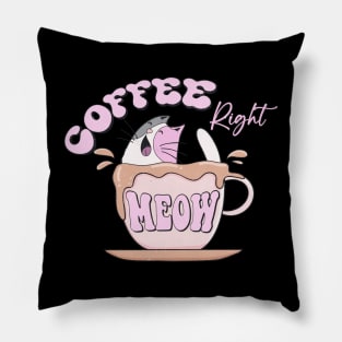 Coffee Right Meow Pillow