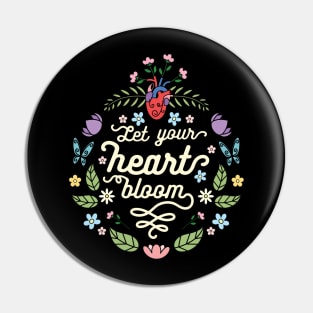 Let your heart bloom Pin